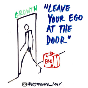 Digital Sketch: "Leave your ego at the door"